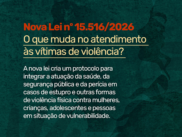 Capa do post Lei nº 15.516/2026: principais mudanças no atendimento às vítimas de violência